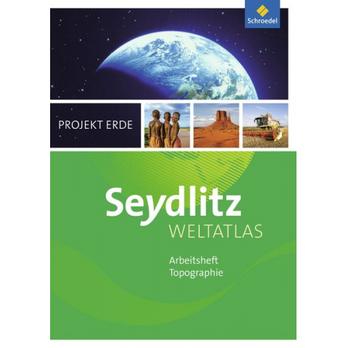 Seydlitz Weltatlas Projekt Erde. Arbeitsheft. Ausgabe 2016