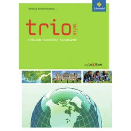 Trio Atlas. Schleswig-Holstein, Hamburg für Erdkunde, Geschichte und Politik - Ausgabe 2011