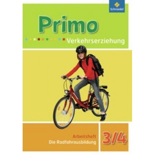 Andreas Fraune Michaela Gollwitzer Erika Reichert-Maja Ferdinand Sonnen - Primo Verkehrserziehung 3/4. Die Radfahrausbildung. Arbeitsheft