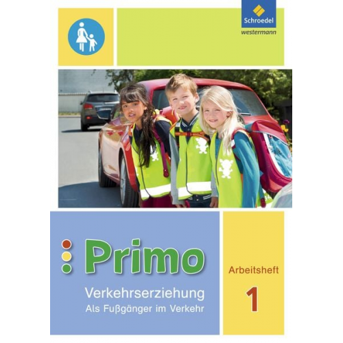 Michaela Gollwitzer Renate Itjes Ferdinand Sonnen Manfred Stender Frauke Tönnies - Primo.Verkehrserziehung 1. Arbeitsheft. Als Fußgänger im Verkehr