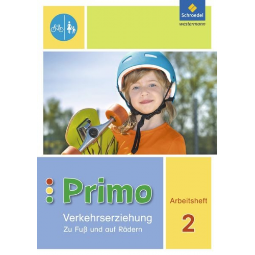 Michaela Gollwitzer Renate Itjes Ferdinand Sonnen Manfred Stender Frauke Tönnies - Primo.Verkehrserziehung 2. Arbeitsheft. Zu Fuß und auf Rädern