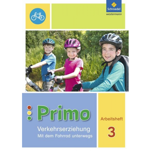 Michaela Gollwitzer Renate Itjes Ferdinand Sonnen Manfred Stender Frauke Tönnies - Primo.Verkehrserziehung 3. Arbeitsheft. Mit dem Fahrrad unterwegs