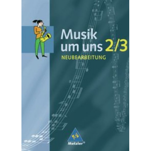 Ulrich Prinz Albrecht Scheytt - Musik um uns 2/3. Schulbuch. Neubearbeitung. Berlin, Brandenburg, Bremen, Hessen, Mecklenburg-Vorpommern, Niedersachsen, Sachsen-Anhalt