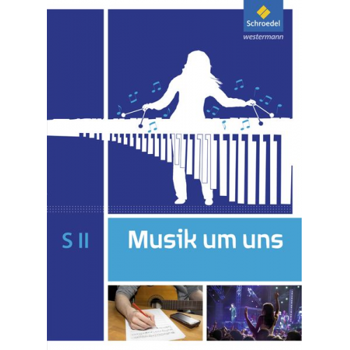 Mirjam Boggasch Jörg Breitweg Ingeborg Eblenkamp Walter Lindenbaum Susanne Mautz - Musik um uns SII. Schulbuch