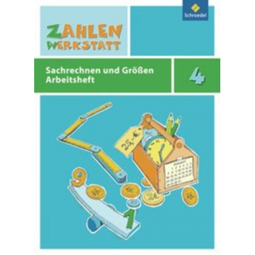 Zahlenwerkstatt 4. Arbeitsheft. Sachrechnen und Größen