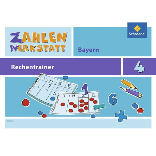 Zahlenwerkstatt - Rechentrainer 4. Bayern