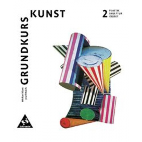 Michael Klant Josef Walch - Grundkurs Kunst 2/Plastik Neu