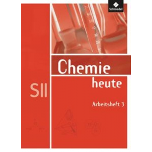 Rosemarie Förster Dieter Matthe Brigitta Rieck - Chemie heute 3. Arbeitsheft. Sekundarstufe 2