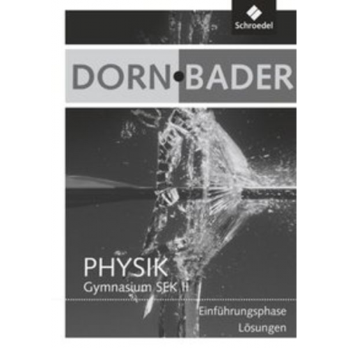 Dorn / Bader Physik SII. Lösungen. Einführungsphase für Hessen und Nordrhein-Westfalen