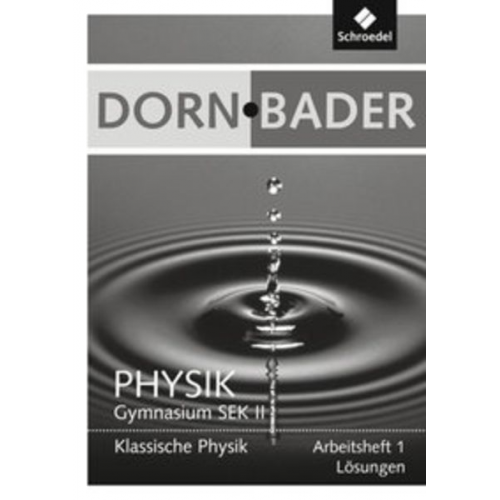 Dorn / Bader Physik SII 1. Lösungen zum Arbeitsheft- Ausgabe 2011