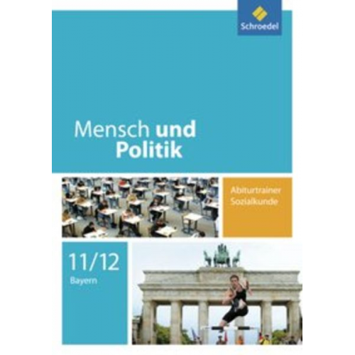 Florian Hartleb Christian Raps Gerd Strohmeier Andreas Wilhelm - Mensch und Politik. Abiturtrainer Sozialkunde. Bayern