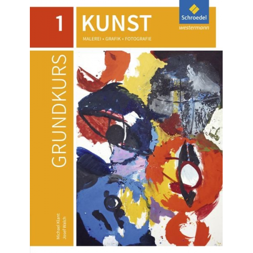 Michael Klant Josef Walch Raphael Spielmann - Grundkurs Kunst 1. Sekundarstufe 2