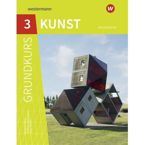 Michael Klant Josef Walch Raphael Spielmann - Grundkurs Kunst 3. Architektur