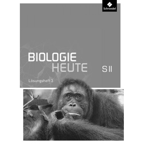 Biologie heute SII 3. Lösungen zu Arbeitsheft. Allgemeine Ausgabe