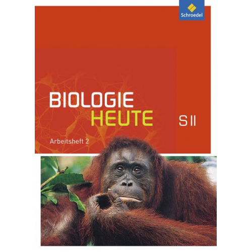 Biologie heute 2. Arbeitsheft Sekundarstufe 2. Allgemeine Ausgabe