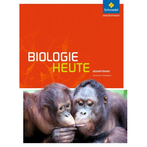 Biologie heute Gesamtband. Schulbuch. Sekundarstufe 2. Nordrhein-Westfalen
