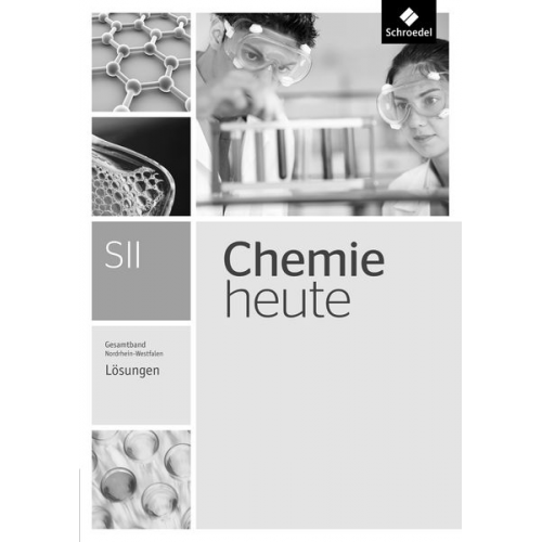 Chemie heute SII. Lösunge. Gesamtband. Nordrhein-Westfalen