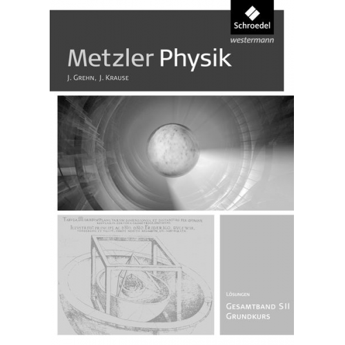 Metzler Physik SII. Lösungen. Gesamtband Grundkurs. Allgemeine Ausgabe