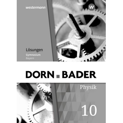 Dorn / Bader Physik SI 10. Lösungen. Bayern