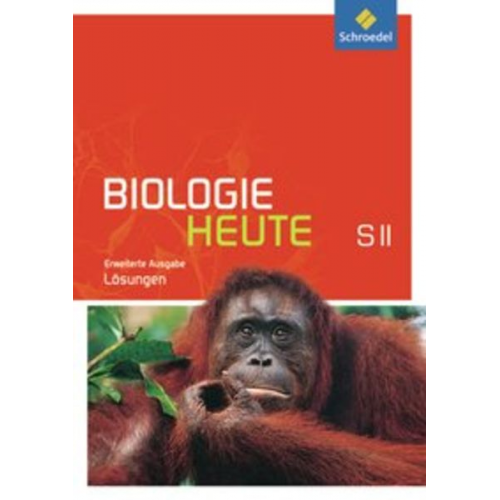 Biologie heute SII. Lösungen. Erweiterte Ausgabe