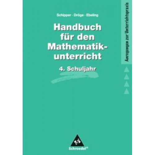 Hendrik Radatz Wilhelm Schipper Rotraut Dröge Astrid Ebeling - Schipper: Hdb. Mathe 4. Schuljahr