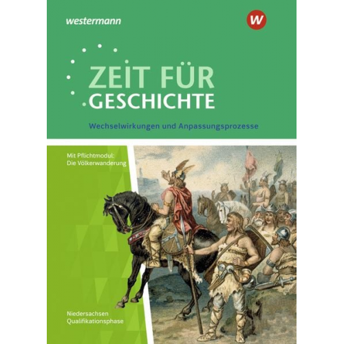 Christian Grosse Höötmann Utz Klöppelt - Zeit für Geschichte. Qualifikationsphase. Themenband ab dem Zentralabitur 2020: Wechselwirkungen und Anpassungsprozesse. Niedersachsen