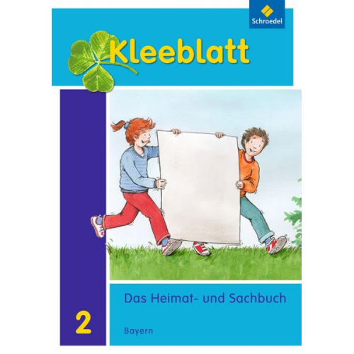 Roland Blaufelder Lothar Brey Doris Huber Rolf Kimberger Ralph Kröner - Kleeblatt. Kleeblatt. Das Heimat- und Sachbuch 2. Schulbuch. Bayern