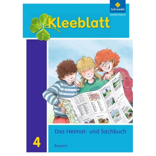 Roland Blaufelder Lothar Brey Doris Huber Rolf Kimberger Ralph Kröner - Kleeblatt. Das Heimat- und Sachbuch 4. Schulbuch. Bayern