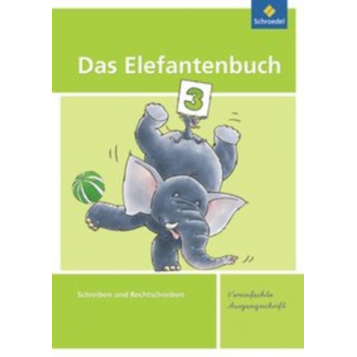 Karin Hollstein Christiane Müller Heidrun Müller - Das Elefantenbuch 3. Arbeitsheft. Vereinfachte Ausgangsschrift