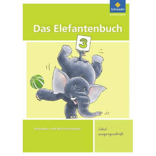 Karin Hollstein Christiane Müller Heidrun Müller - Das Elefantenbuch 3. Arbeitsheft. Schulausgangsschrift