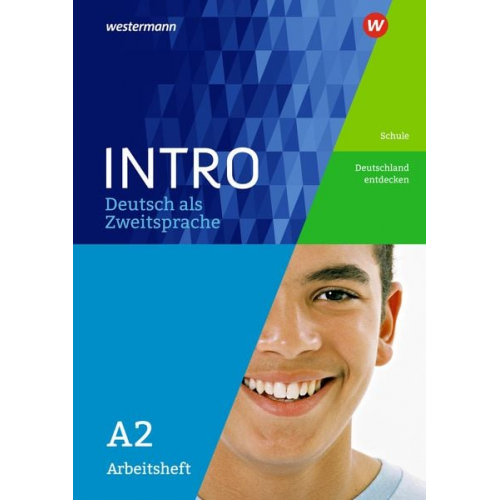 INTRO Deutsch als Zweitsprache A2. Arbeitsheft: Schule / Deutschland entdecken