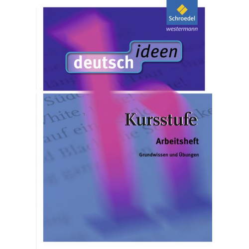 Frauke Mühle-Bohlen Urban Büchel Ulla Ewald-Spiller Martina Geiger Günter Graf - Deutsch.ideen Kursstufe. Arbeitsheft