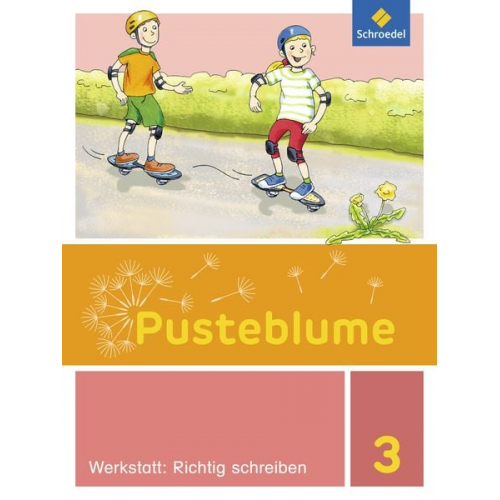 Christel Jahn Wofgang Kunsch Elke Schnepf Brigitte Schulz Sabine Stach-Partzsch - Pusteblume. Die Werkstatt-Sammlung 3. Werkstatt: Richtig schreiben