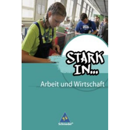 Christian Behrens Bettina Bogenrieder Maria Kampwerth Gerhard Landefeld - Stark in ... Arbeit und Wirtschaft. Schulbuch