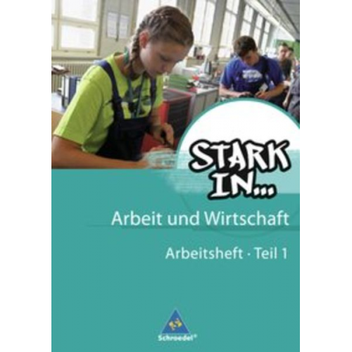 Christian Behrens Bettina Bogenrieder Maria Kampwerth Gerhard Landefeld - Stark in ... Arbeit und Wirtschaft 1. Arbeitsheft