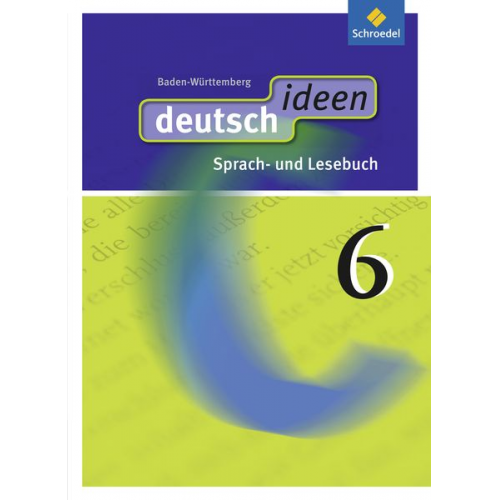 Ulla Ewald-Spiller Christian Fabritz Martina Geiger Christina Gervelmeyer Günter Graf - Deutsch ideen 6. Schulbuch. Baden-Württemberg