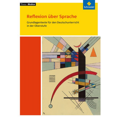 Julia Knopf Adelheid Rieder - Reflexion über Sprache: Grundlagentexte für den Deutschunterricht in der Obersufe. Textausgabe mit Materialien. Texte.Medien.