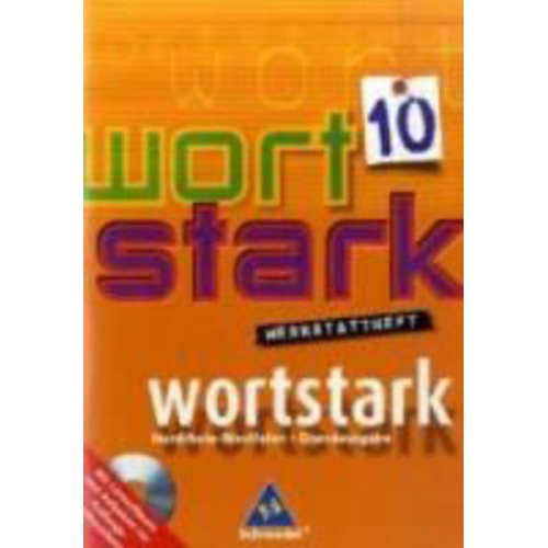 August Busse Ingrid Hintz - Wortstark 10. Werkstattheft. Hauptschule 2008. Nordrhein-Westfalen