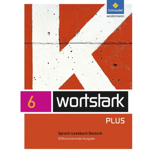 Irmgard Ehls Irmgard Honnef-Becker Heiderose Lange Gerd Ludwig Eleonore Preuss - Wortstark 6. SprachLeseBuch. Differenzierende Allgemeine Ausgabe