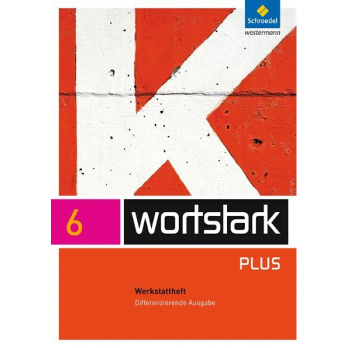 Irmgard Ehls Irmgard Honnef-Becker Heiderose Lange Gerd Ludwig Eleonore Preuss - Wortstark 6. Werkstattheft. Differenzierende Allgemeine Ausgabe