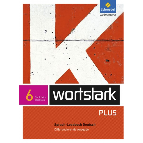 Irmgard Ehls Irmgard Honnef-Becker Heiderose Lange Gerd Ludwig Eleonore Preuss - Wortstark 6. SprachLeseBuch. Differenzierende Ausgabe. Nordrhein-Westfalen