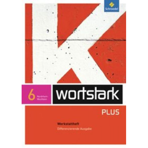 Irmgard Ehls Irmgard Honnef-Becker Heiderose Lange Gerd Ludwig Eleonore Preuss - Wortstark 6. Werkstattheft. Differenzierende Ausgabe. Nordrhein-Westfalen