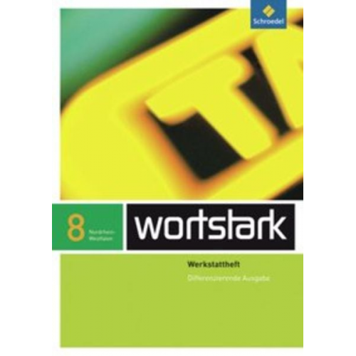 Irmgard Ehls Irmgard Honnef-Becker Heiderose Lange Gerd Ludwig Eleonore Preuss - Wortstark 8 Werkstattheft Differenzierende Ausgabe. Nordrhein-Westfalen