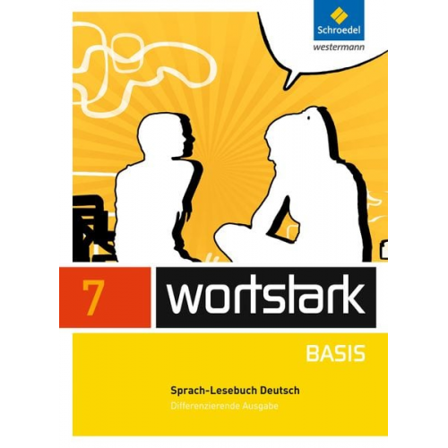 Lyane Berndt-Kroese Beatrice Driesch-Roth Tanja Fischer Irmgard Honnef-Becker Fritz Wiesmann - Wortstark Basis 7. SprachLeseBuch. Differenzierende Allgemeine Ausgabe