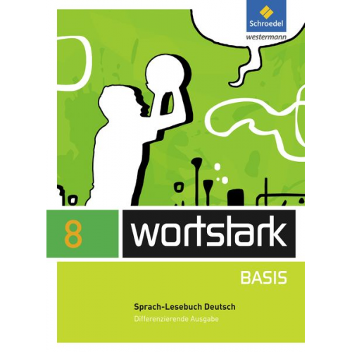 Lyane Berndt-Kroese Beatrice Driesch-Roth Tanja Fischer Irmgard Honnef-Becker Fritz Wiesmann - Wortstark Basis 8. SprachLeseBuch. Differenzierende Allgemeine Ausgabe