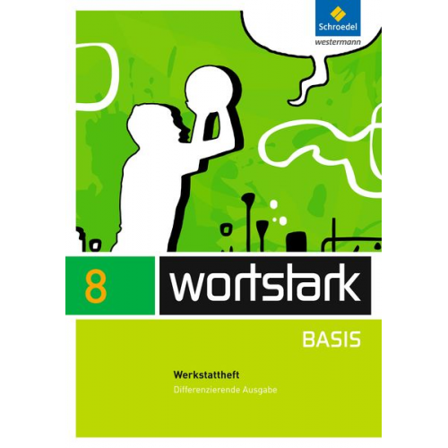 Lyane Berndt-Kroese Beatrice Driesch-Roth Tanja Fischer Irmgard Honnef-Becker Fritz Wiesmann - Wortstark Basis 8. Werkstattheft. Differenzierende Allgemeine Ausgabe