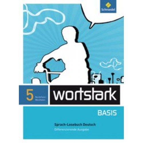 Lyane Berndt-Kroese Beatrice Driesch-Roth Tanja Fischer Irmgard Honnef-Becker Fritz Wiesmann - Wortstark Basis 5. SprachLeseBuch. Differenzierende Ausgabe. Nordrhein-Westfalen