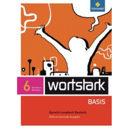 Lyane Berndt-Kroese Beatrice Driesch-Roth Tanja Fischer Irmgard Honnef-Becker Fritz Wiesmann - Wortstark Basis 6. Differenzierende Ausgabe. Nordrhein-Westfalen