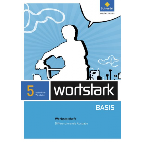 Lyane Berndt-Kroese Beatrice Driesch-Roth Tanja Fischer Irmgard Honnef-Becker Fritz Wiesmann - Wortstark Basis 5. Werkstattheft. Differenzierende Ausgabe. Nordrhein-Westfalen