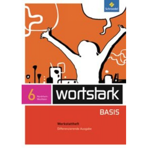 Lyane Berndt-Kroese Beatrice Driesch-Roth Tanja Fischer Irmgard Honnef-Becker Fritz Wiesmann - Wortstark Basis 6. Werkstattheft . Differenzierende Ausgabe. Nordrhein-Westfalen